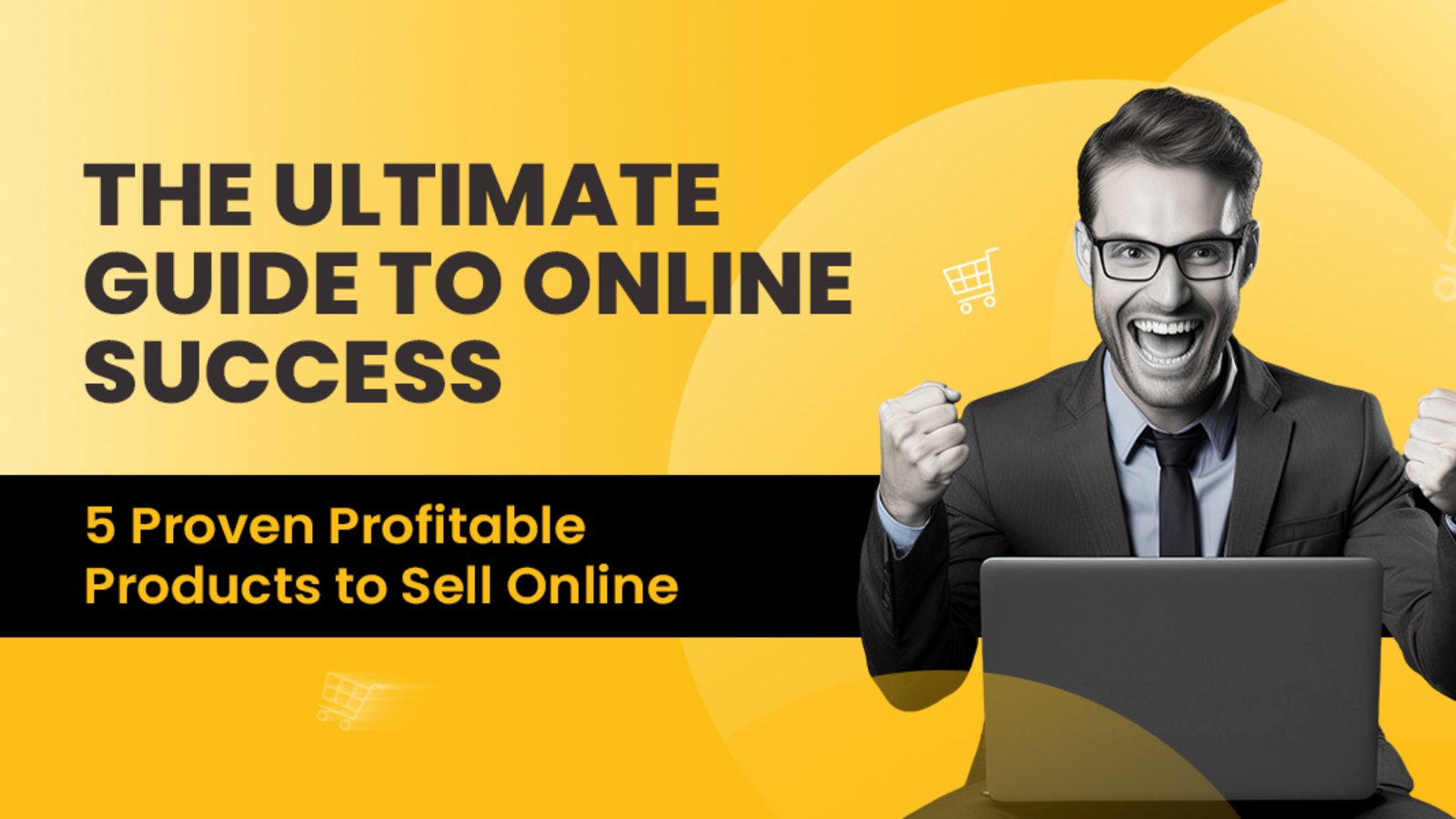 The Ultimate Guide to Online Success: 5 Proven Profitable Products to Sell Online