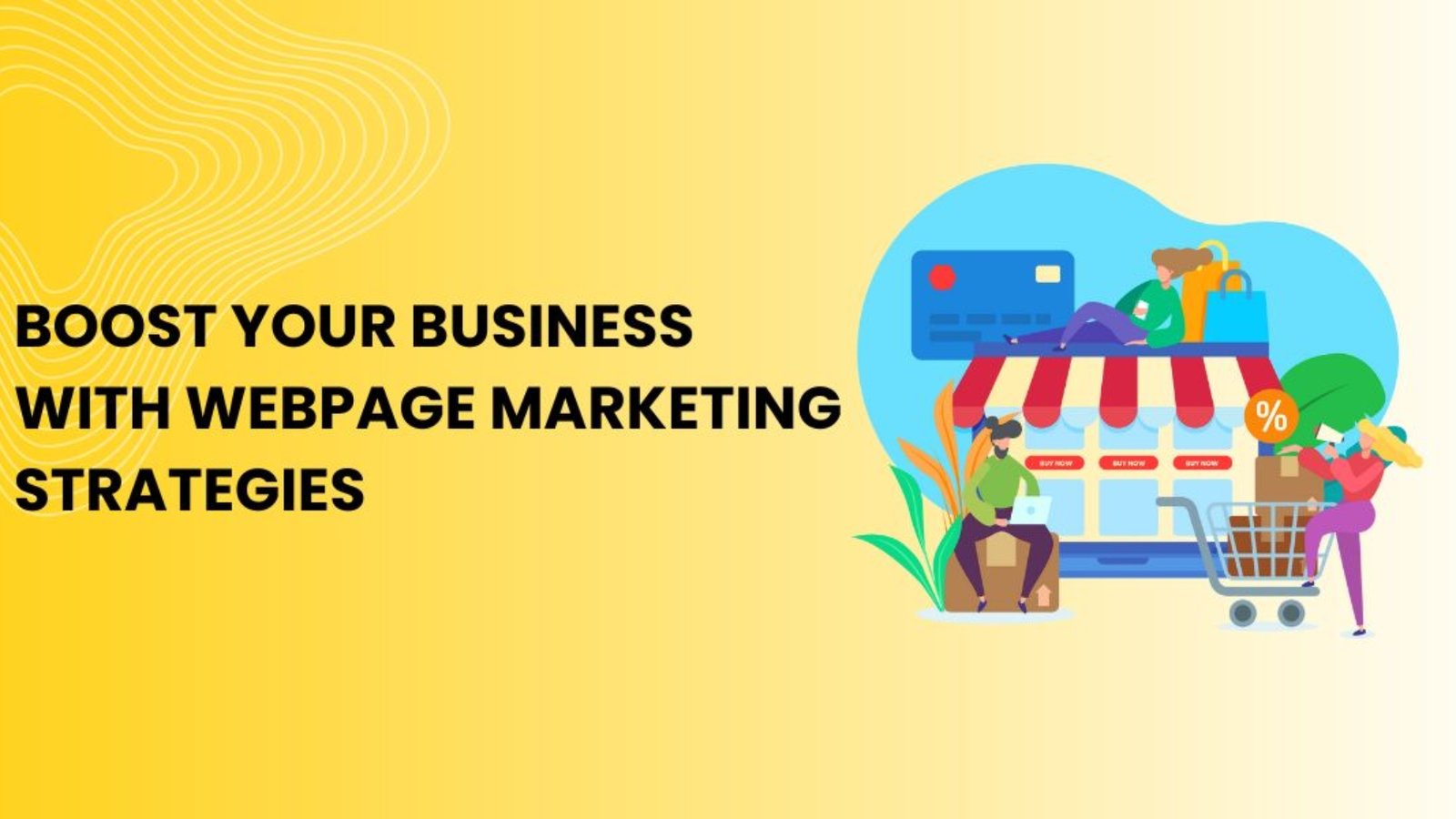 Boost Your Business with Webpage Marketing Strategies